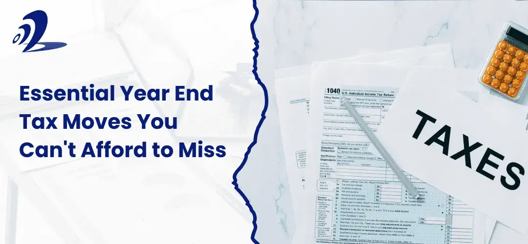 Read more about the article Essential Year-End Tax Moves You Can’t Afford to Miss