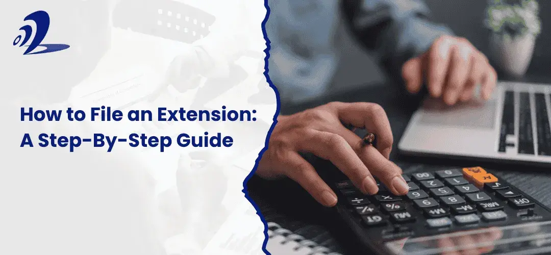 Read more about the article How to File an Extension: A Step-By-Step Guide