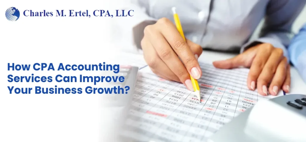 How CPA Accounting Services Can Improve Your Business Growth?