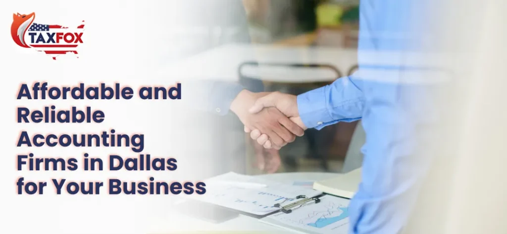 Affordable and Reliable Accounting Firms in Dallas for Your Business