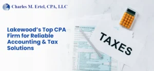 Lakewood’s Top CPA Firm for Reliable Accounting & Tax Solutions