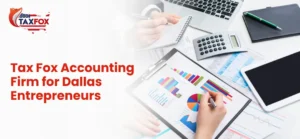 Tax Fox Accounting Firm for Dallas Entrepreneurs