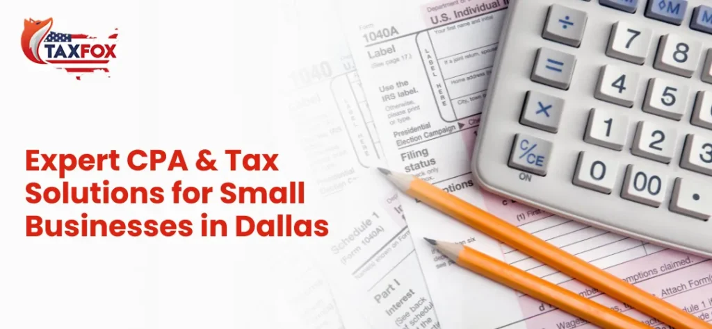 Expert CPA & Tax Solutions for Small Businesses in Dallas