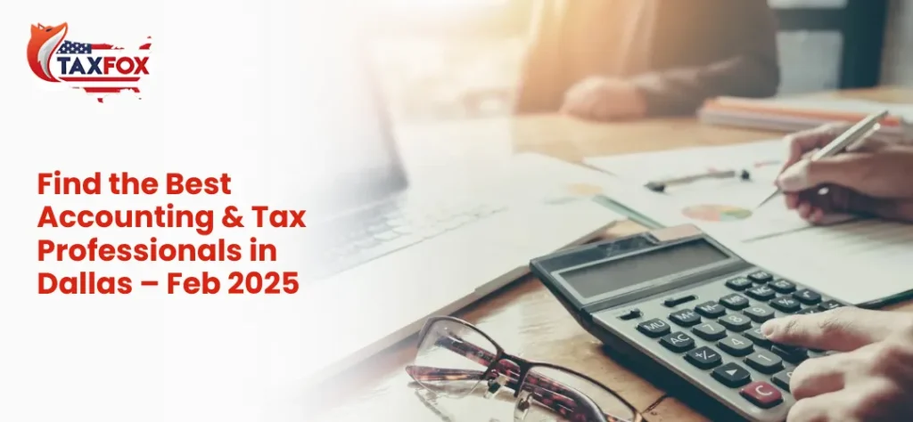 Find the Best Accounting & Tax Professionals in Dallas – Feb 2025