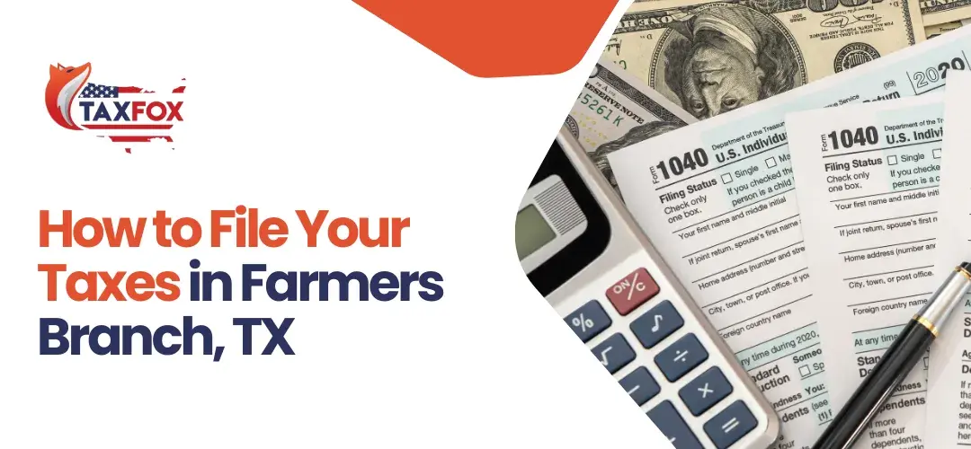 Read more about the article How File Your Taxes Farmers Branch TX