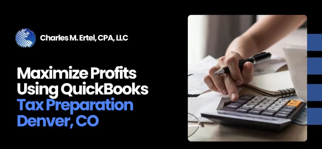 QuickBooks Tax Preparation Denver, CO