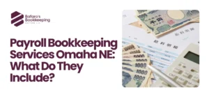Payroll Bookkeeping Services Omaha NE